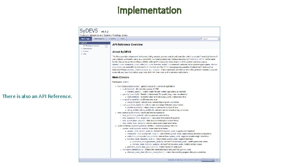 Implementation There is also an API Reference. 