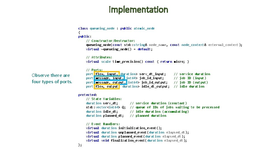 Implementation class queueing_node : public atomic_node { public: // Constructor/Destructor: queueing_node(const std: : string&