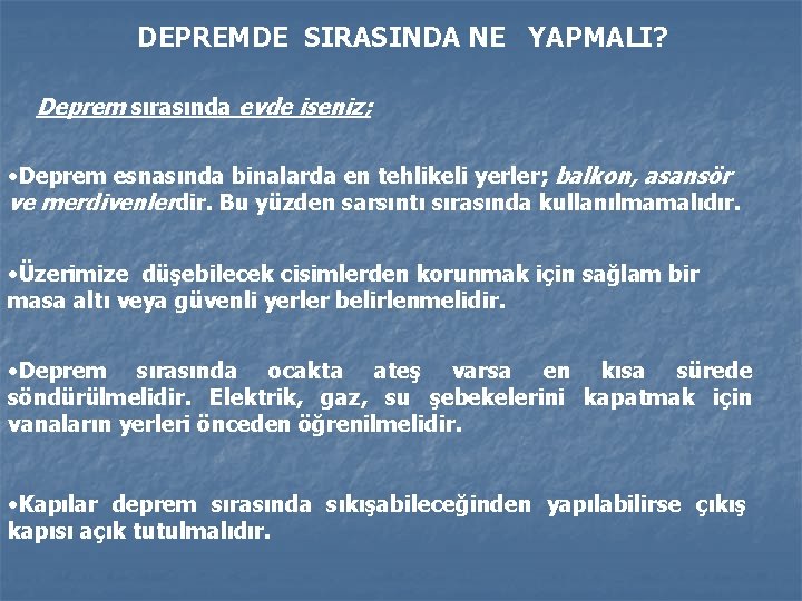 dnyann oluumundan beri sismik ynden aktif bulunan blgelerde