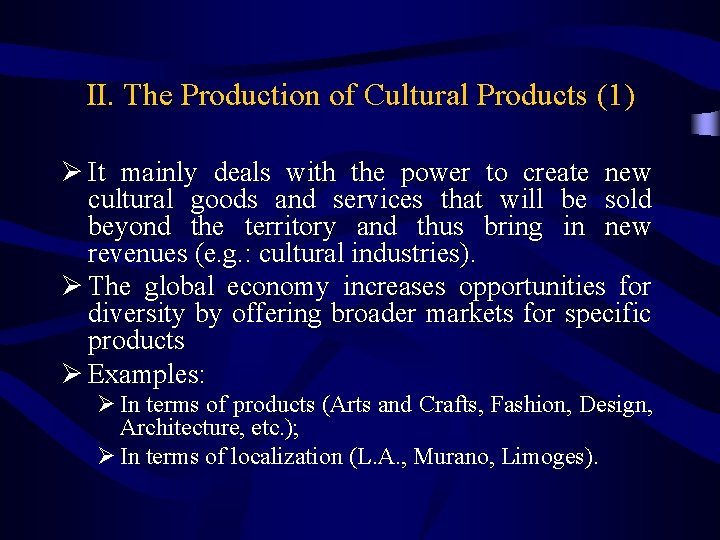 II. The Production of Cultural Products (1) Ø It mainly deals with the power