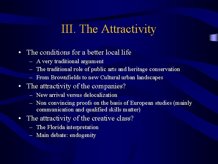 III. The Attractivity • The conditions for a better local life – A very