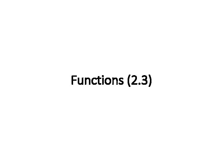 Functions (2. 3) 