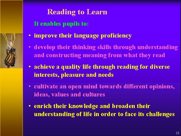 Reading to Learn It enables pupils to: • improve their language proficiency • develop