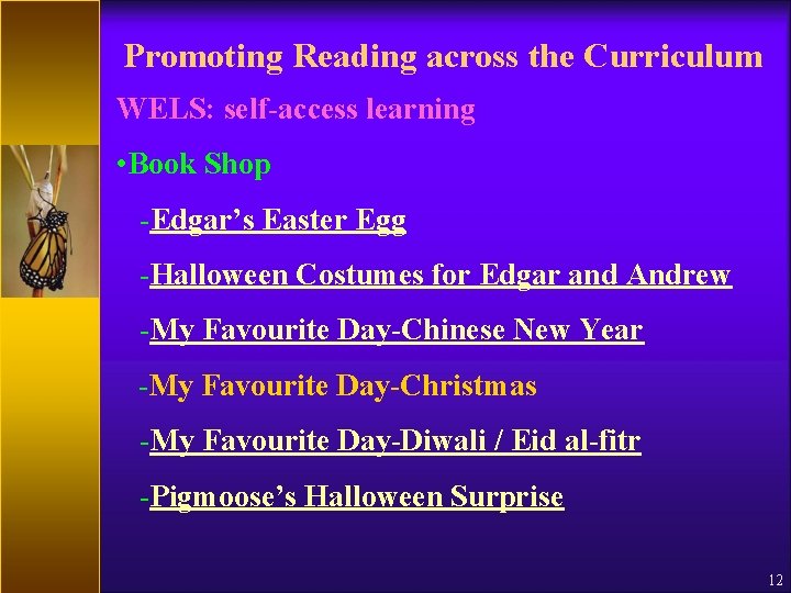 Promoting Reading across the Curriculum WELS: self-access learning • Book Shop -Edgar’s Easter Egg