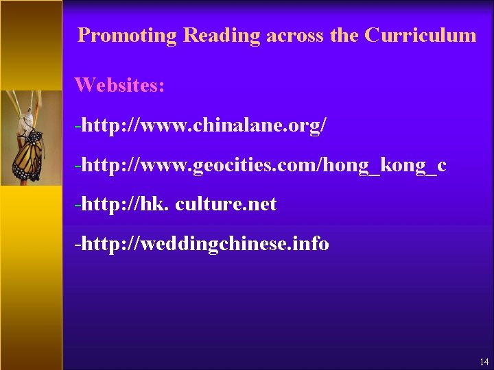 Promoting Reading across the Curriculum Websites: -http: //www. chinalane. org/ -http: //www. geocities. com/hong_kong_c