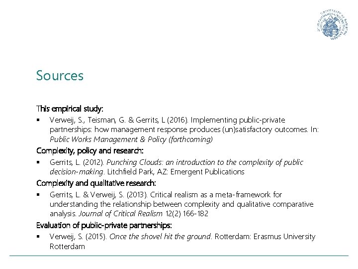 Sources This empirical study: § Verweij, S. , Teisman, G. & Gerrits, L (2016).