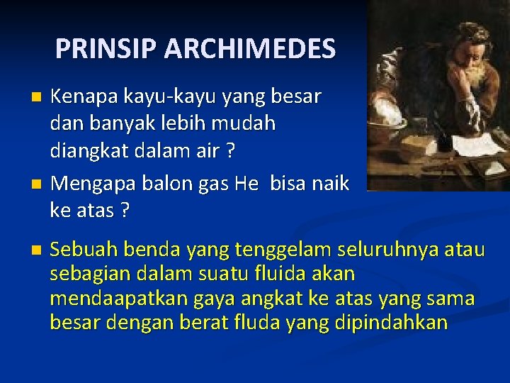 PRINSIP ARCHIMEDES Kenapa kayu-kayu yang besar dan banyak lebih mudah diangkat dalam air ?