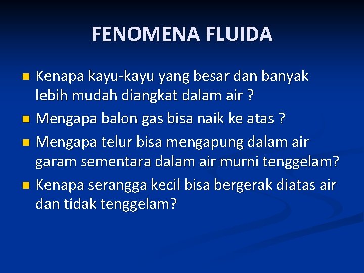 FENOMENA FLUIDA Kenapa kayu-kayu yang besar dan banyak lebih mudah diangkat dalam air ?