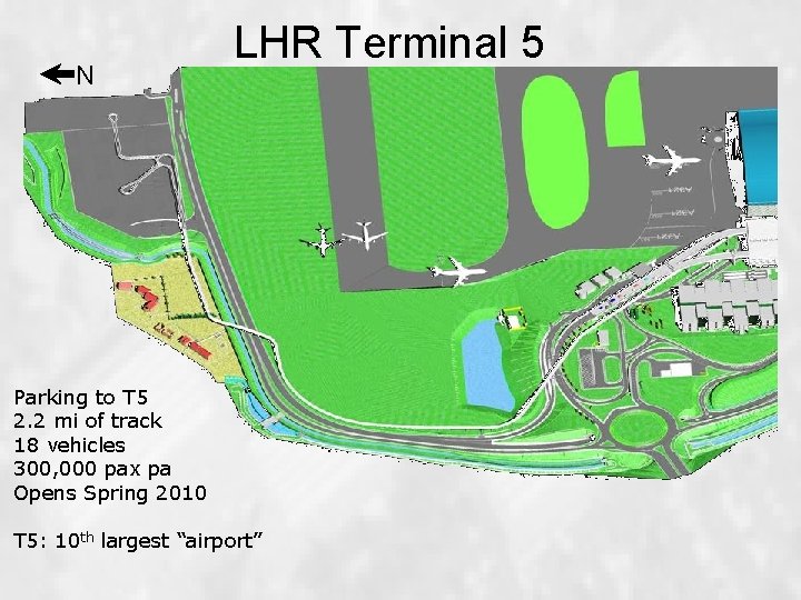 N LHR Terminal 5 Parking to T 5 2. 2 mi of track 18