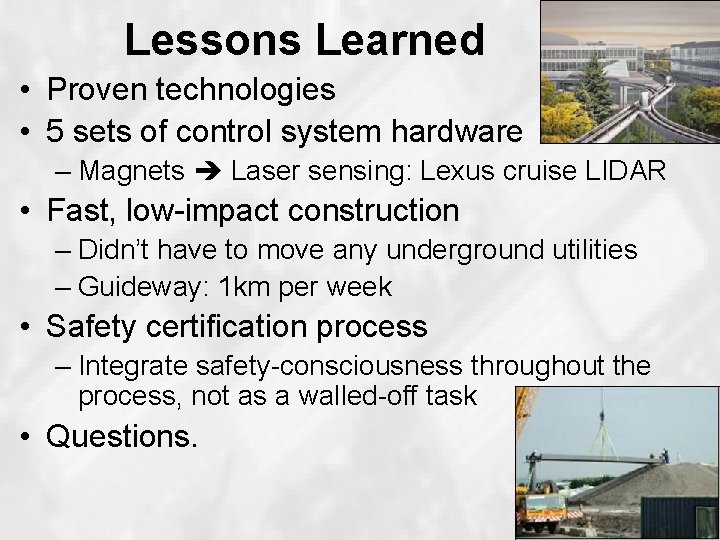 Lessons Learned • Proven technologies • 5 sets of control system hardware – Magnets