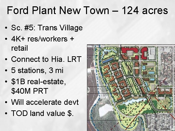 Ford Plant New Town – 124 acres • Sc. #5: Trans Village • 4