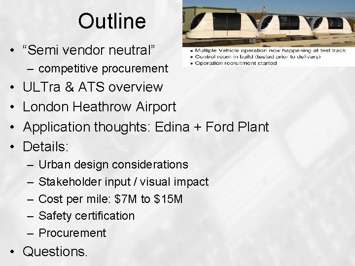 Outline • “Semi vendor neutral” – competitive procurement • • ULTra & ATS overview