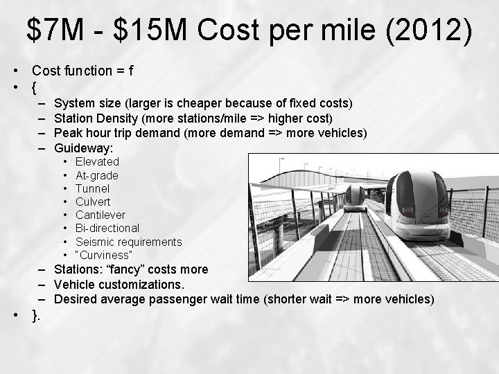 $7 M - $15 M Cost per mile (2012) • Cost function = f