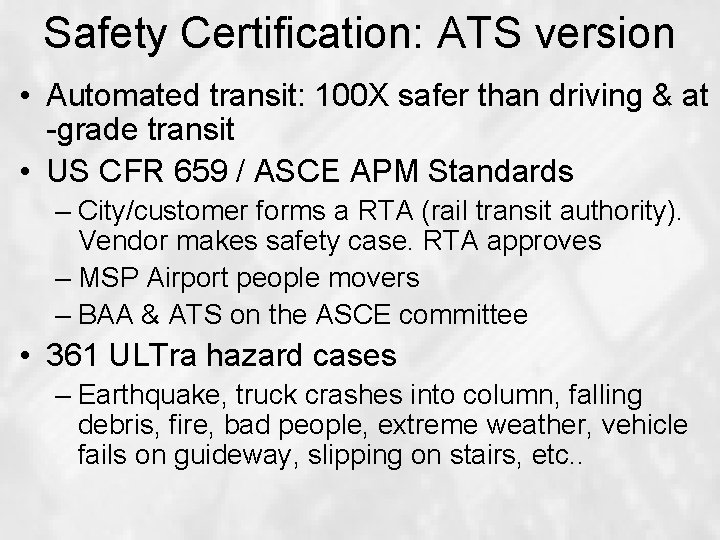 Safety Certification: ATS version • Automated transit: 100 X safer than driving & at