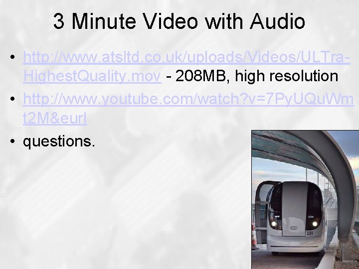 3 Minute Video with Audio • http: //www. atsltd. co. uk/uploads/Videos/ULTra. Highest. Quality. mov