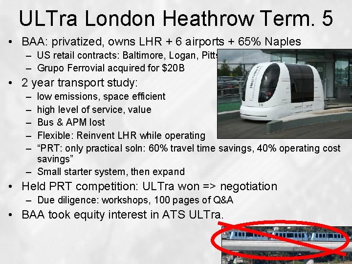 ULTra London Heathrow Term. 5 • BAA: privatized, owns LHR + 6 airports +