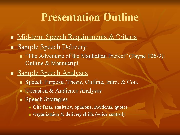 Presentation Outline n n Mid-term Speech Requirements & Criteria Sample Speech Delivery n n