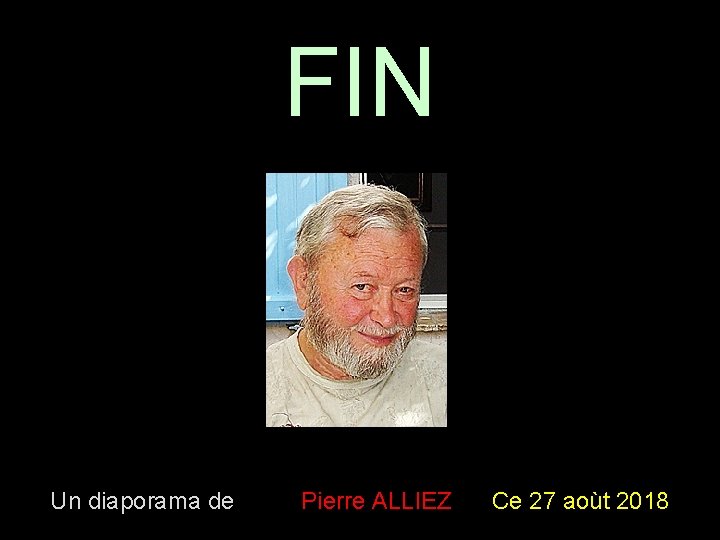 FIN Un diaporama de Pierre ALLIEZ Ce 27 aoùt 2018 FIN Un diaporama de Pierre ALLIEZ Ce 27 aoùt 2018