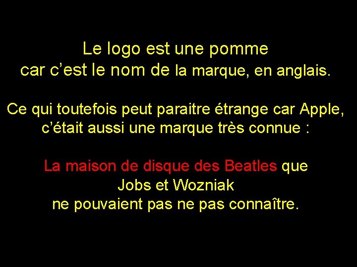 Le logo est une pomme car c’est le nom de la marque, en anglais. Le logo est une pomme car c’est le nom de la marque, en anglais.