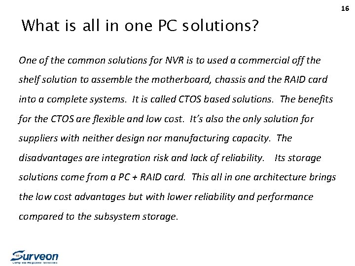 16 What is all in one PC solutions? One of the common solutions for