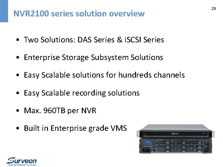 NVR 2100 series solution overview • Two Solutions: DAS Series & i. SCSI Series