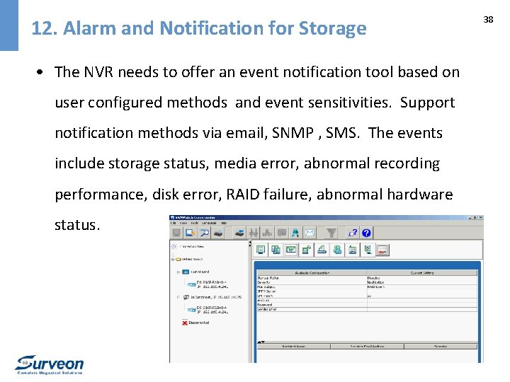 12. Alarm and Notification for Storage • The NVR needs to offer an event