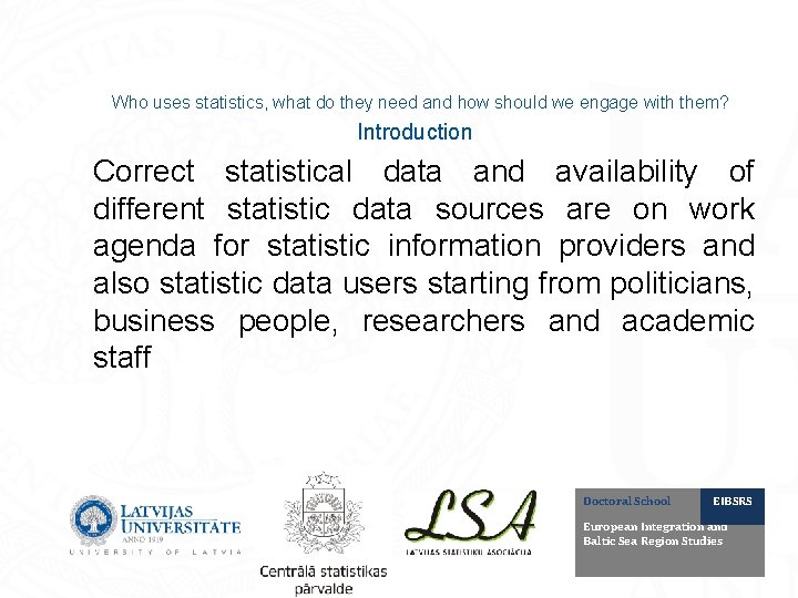 Who uses statistics, what do they need and how should we engage with them?