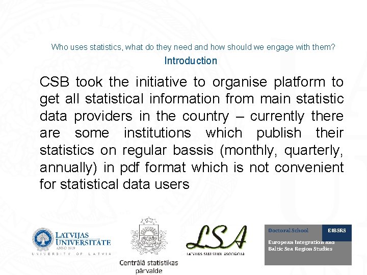 Who uses statistics, what do they need and how should we engage with them?