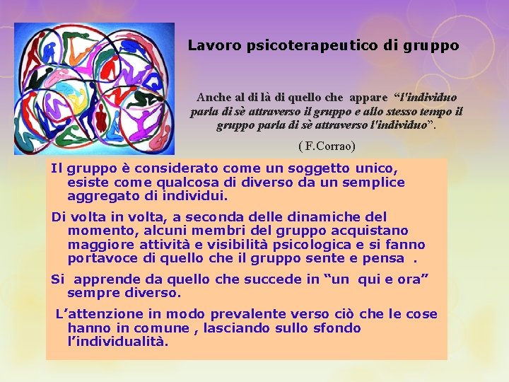 Lavoro psicoterapeutico di gruppo Anche al di là di quello che appare “l'individuo parla