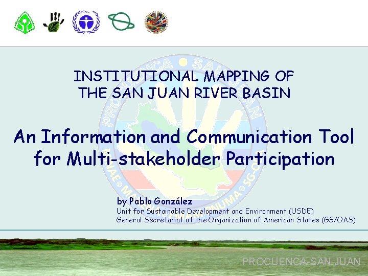 INSTITUTIONAL MAPPING OF THE SAN JUAN RIVER BASIN An Information and Communication Tool for