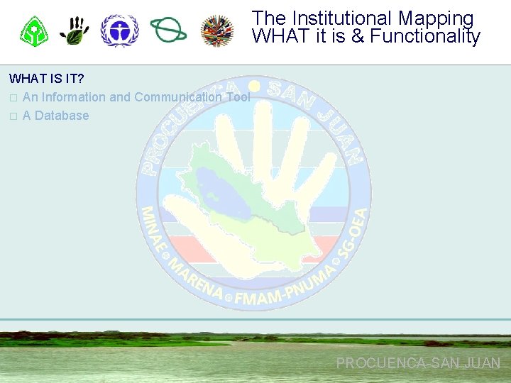 The Institutional Mapping WHAT it is & Functionality WHAT IS IT? o An Information