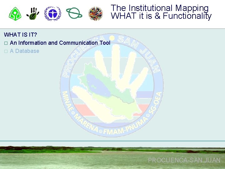 The Institutional Mapping WHAT it is & Functionality WHAT IS IT? o An Information