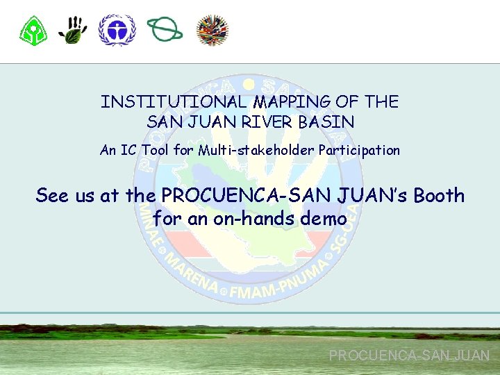 INSTITUTIONAL MAPPING OF THE SAN JUAN RIVER BASIN An IC Tool for Multi-stakeholder Participation