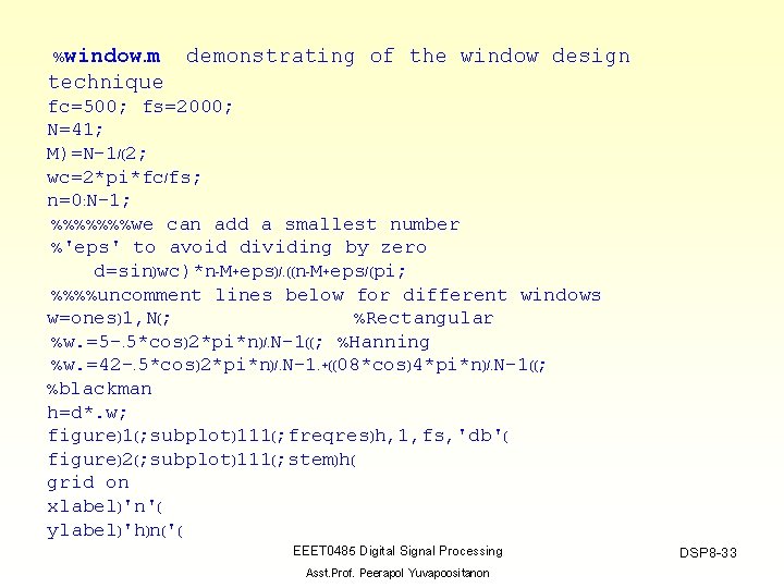 %window. m demonstrating of the window design technique fc=500; fs=2000; N=41; M)=N-1/(2; wc=2*pi*fc/fs; n=0: