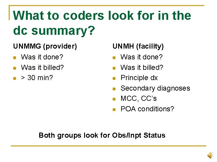What to coders look for in the dc summary? UNMMG (provider) n n n