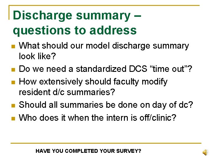 Discharge summary – questions to address n n n What should our model discharge