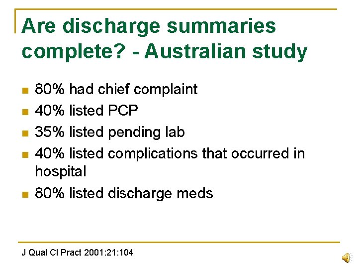 Are discharge summaries complete? - Australian study n n n 80% had chief complaint