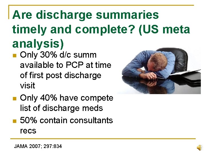 Are discharge summaries timely and complete? (US meta analysis) n n n Only 30%