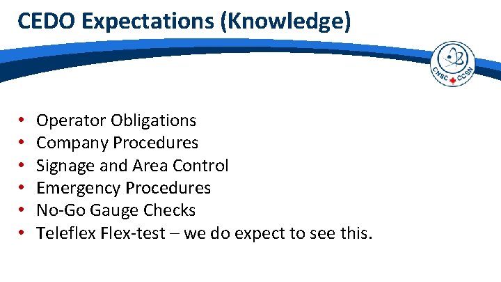 CEDO Expectations (Knowledge) • • • Operator Obligations Company Procedures Signage and Area Control