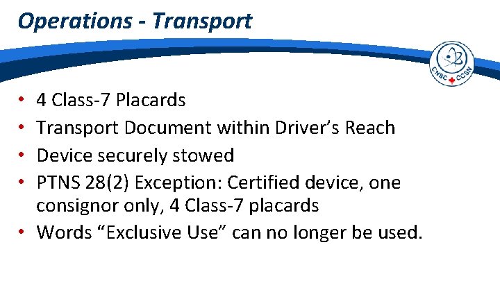 Operations - Transport 4 Class-7 Placards Transport Document within Driver’s Reach Device securely stowed