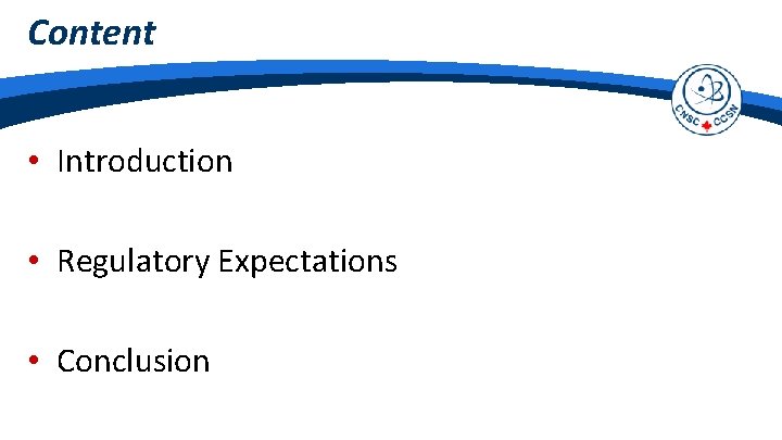 Content • Introduction • Regulatory Expectations • Conclusion 