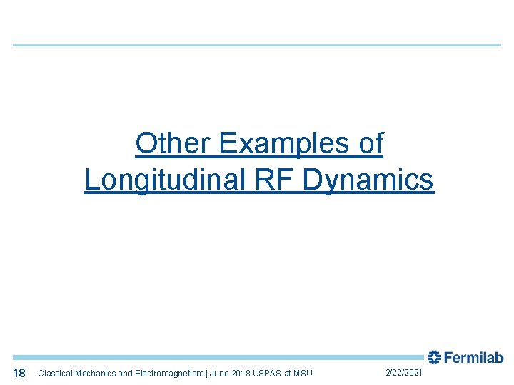 18 Other Examples of Longitudinal RF Dynamics 18 Classical Mechanics and Electromagnetism | June