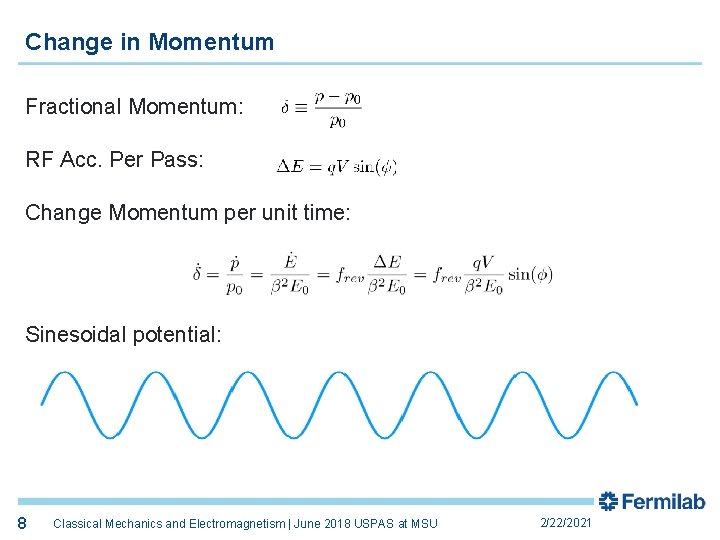 Change in Momentum Fractional Momentum: RF Acc. Per Pass: Change Momentum per unit time: