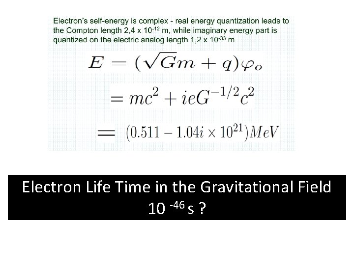 Electron Life Time in the Gravitational Field 10 -46 s ? 