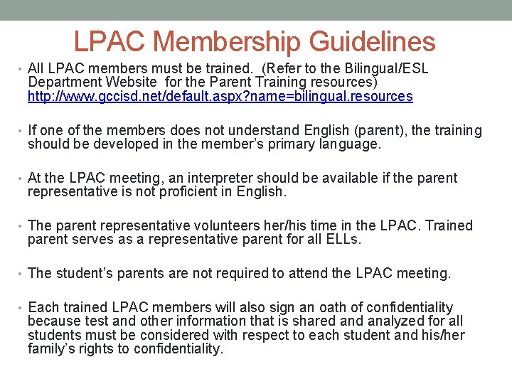 LPAC Membership Guidelines • All LPAC members must be trained. (Refer to the Bilingual/ESL