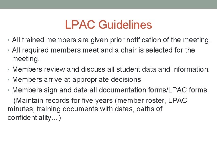 LPAC Guidelines • All trained members are given prior notification of the meeting. •