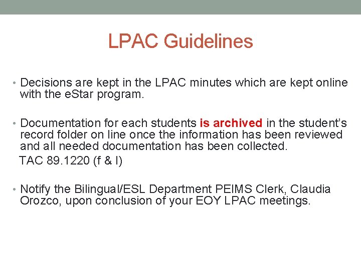 LPAC Guidelines • Decisions are kept in the LPAC minutes which are kept online