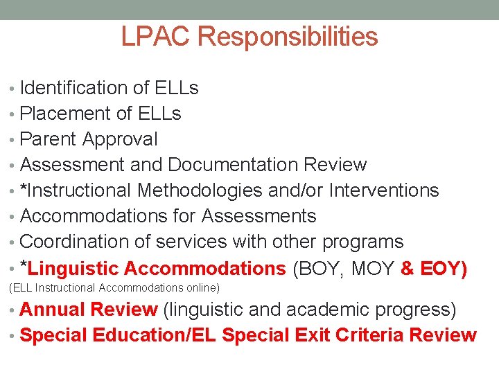LPAC Responsibilities • Identification of ELLs • Placement of ELLs • Parent Approval •