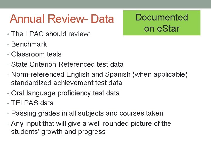 Annual Review- Data • The LPAC should review: Documented on e. Star - Benchmark