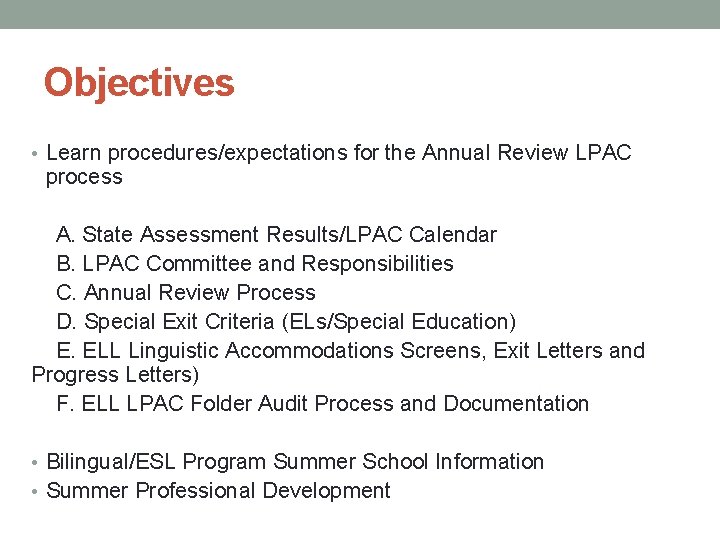Objectives • Learn procedures/expectations for the Annual Review LPAC process A. State Assessment Results/LPAC